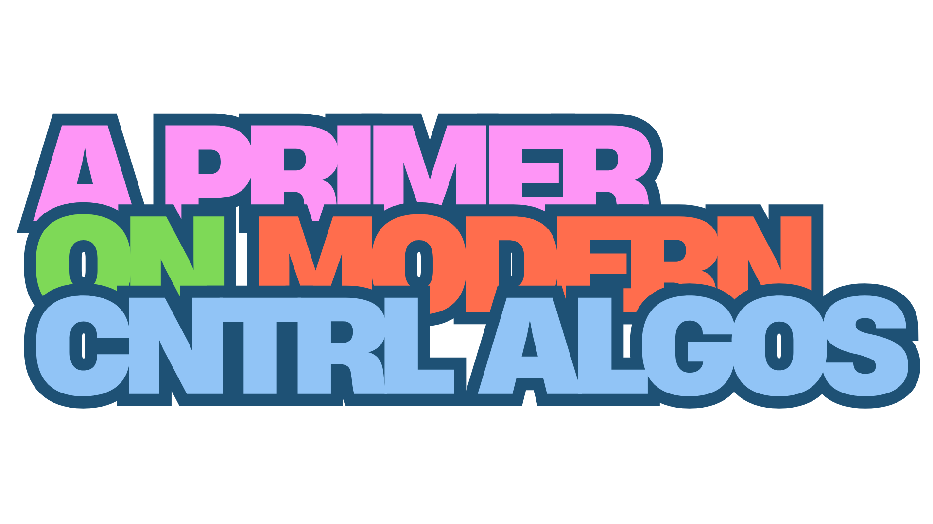 A Primer on Modern Control Algorithms